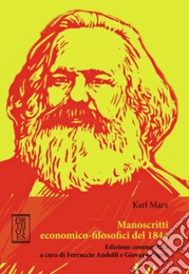 Manoscritti economico-filosofici del 1844 libro di Marx Karl; Andolfi F. (cur.); Sgrò G. (cur.)