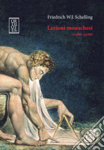 Lezioni monachesi e altri scritti. Ediz. integrale libro di Schelling Friedrich W.; Tatasciore C. (cur.)