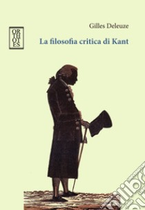 La filosofia critica di Kant libro di Deleuze Gilles; Domenicali F. (cur.)