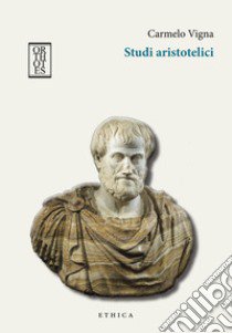 Studi aristotelici libro di Vigna Carmelo