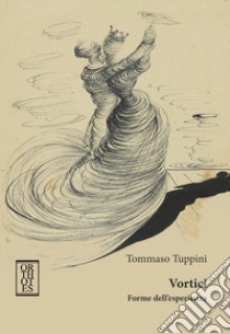 Vortici. Forme dell'esperienza libro di Tuppini Tommaso