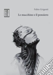 Le macchine e il pensiero libro di Grigenti Fabio