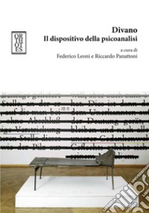 Divano. Il Dispositivo Della Psicoanalisi libro di Leoni F. (cur.); Panattoni R. (cur.)