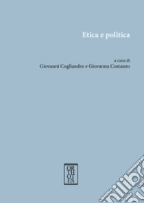 Etica e politica libro di Cogliandro G. (cur.); Costanzo G. (cur.)