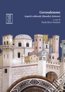 Gerusalemme. Aspetti culturali, filosofici, letterari libro di Ricci Sindoni P. (cur.)
