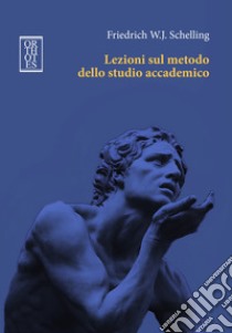 Lezioni sul metodo dello studio accademico libro di Schelling Friedrich W.