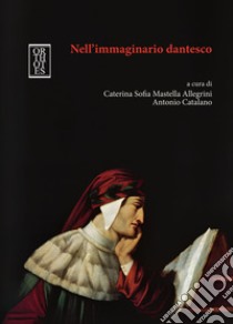 Nell'immaginario dantesco libro di Mastella Allegrini C. S. (cur.); Catalano A. (cur.)