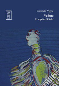 Vedute. Al seguito di Sofia libro di Vigna Carmelo