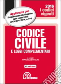 Codice civile e leggi complementari libro di Bartolini F. (cur.)