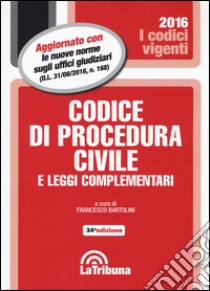 Codice di procedura civile e leggi complementari libro di Bartolini F. (cur.)