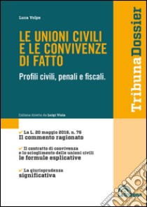 Le unioni civili e le convivenze di fatto libro di Volpe L. (cur.)