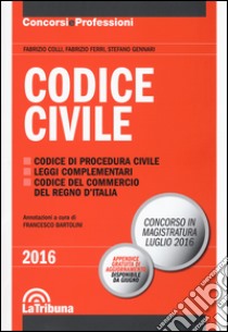 Codice civile. Concorso in magistratura 2016. Con aggiornamento online libro di Colli Fabrizio; Ferri Fabrizio; Gennari Stefano