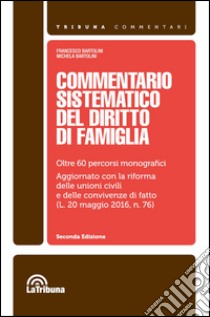 Commentario sistematico del diritto di famiglia libro di Bartolini Francesco; Bartolini Michela