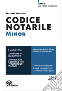 Codice notarile. Ediz. minor libro di Viggiani Raffaele