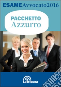 Esame avvocato 2016. Ediz. azzurra libro