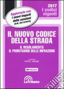 Il nuovo codice della strada. Il regolamento. Il prontuario delle infrazioni libro di Iascone P. L. (cur.)