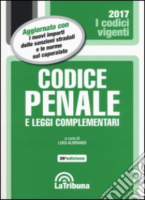 Codice penale e leggi complementari libro di Alibrandi L. (cur.)