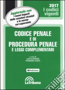 Codice penale e di procedura penale e leggi complementari libro di Alibrandi L. (cur.); Corso P. (cur.)