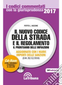 Il nuovo codice della strada e il regolamento. Con CD-ROM libro di Iascone P. L. (cur.)