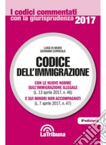 Codice dell'immigrazione libro di Di Muro L. (cur.); Correale G. (cur.)