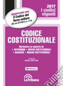 Codice costituzionale libro di Mattioni A. (cur.)