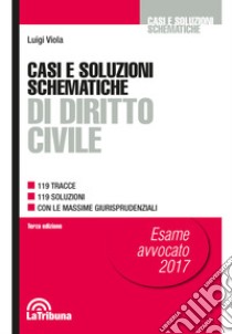 Casi e soluzioni schematiche di diritto civile libro di Viola Luigi