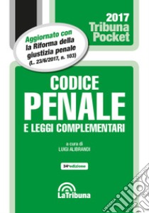 Codice penale e leggi complementari libro di Alibrandi L. (cur.)