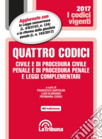 Quattro codici. Civile e di procedura civile, penale e di procedura penale e leggi complementari libro di Bartolini F. (cur.); Alibrandi L. (cur.); Corso P. (cur.)