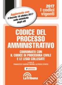 Codice del processo amministrativo. Coordinato con il codice di procedura civile e le leggi collegate libro di Marini F. S. (cur.); Storto A. (cur.)