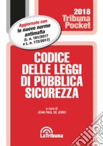 Codice delle leggi di pubblica sicurezza libro di De Jorio J. P. (cur.)