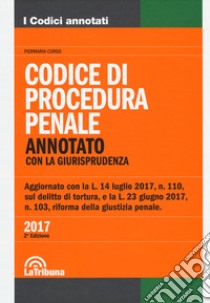 Il codice di procedura penale. Annotato con la giurisprudenza libro di Corso P. (cur.)