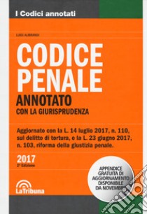 Codice penale. Annotato con la giurisprudenza libro di Alibrandi L. (cur.)