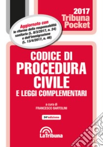 Codice di procedura civile e leggi complementari libro di Bartolini F. (cur.)