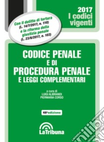 Codice penale e di procedura penale e leggi complementari libro di Alibrandi L. (cur.); Corso P. (cur.)