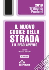 Il nuovo codice della strada e il regolamento libro di Iascone P. L. (cur.)