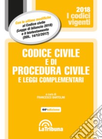 Codice civile e di procedura civile e leggi complementari libro di Bartolini F. (cur.)