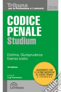 Codice penale Studium. Dottrina, giurisprudenza, esempi pratici libro di Tramontano L. (cur.)