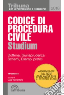 Codice di procedura civile Studium. Dottrina, giurisprudenza, schemi, esempi pratici libro di Tramontano L. (cur.)