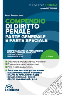 Compendio di diritto penale. Parte generale e parte speciale libro di Tramontano Luigi