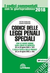 Codice delle leggi penali speciali libro di Dubolino Pietro; Dubolino Chiara