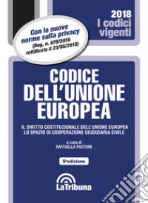 Codice dell'Unione Europea libro di Pastore R. (cur.)