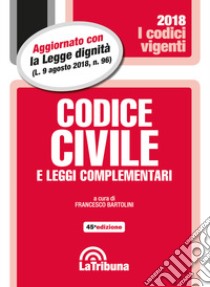 Codice civile e leggi complementari libro di Bartolini F. (cur.)