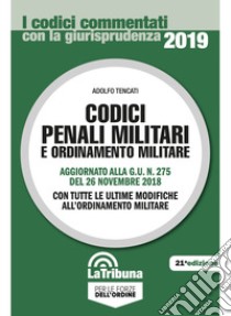 Codici penali militari e ordinamento militare libro di Tencati Adolfo