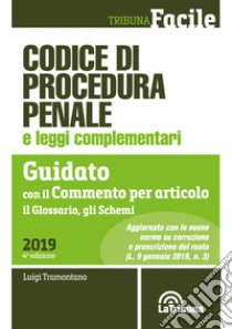 Codice di procedura penale e leggi complementari. Guidato con il commento per articolo, il glossario, gli schemi libro di Tramontano L. (cur.)