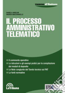 Il processo amministrativo telematico libro di Anselmi Daniela; Macchiavello Andrea