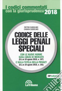 Codice delle leggi civili complementari-Codice delle leggi penali speciali libro di Dubolino Pietro; Dubolino Chiara; Costa Fabio