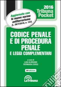 Codice penale e di procedura penale e leggi complementari libro di Alibrandi L. (cur.); Corso P. (cur.)