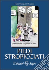 Piedi stropicciati libro di Bresciani Nicassio Flora