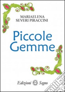 Piccole gemme libro di Severi Piraccini Mariaelena