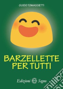 Barzellette per tutti libro di Tomassetti Guido